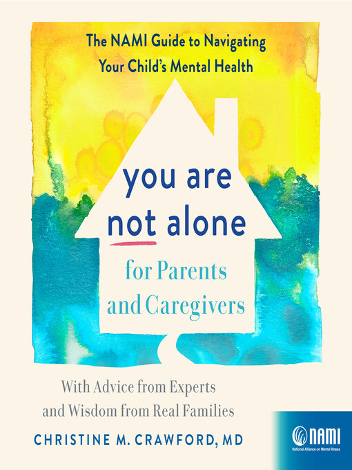 Title details for You Are Not Alone for Parents and Caregivers by Christine M. Crawford MD, MPH - Wait list
